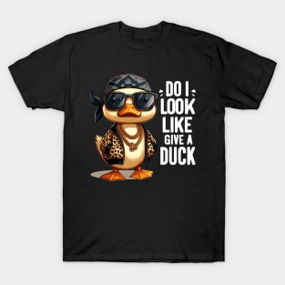 Duck Attitude | Do i look like i give a duck | t shirt design T-Shirt